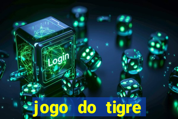 jogo do tigre ganha dinheiro mesmo